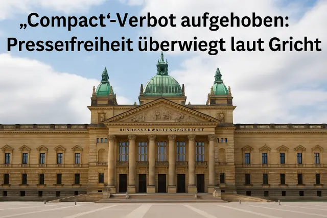 „Compact“-Verbot aufgehoben: Pressefreiheit entscheidend