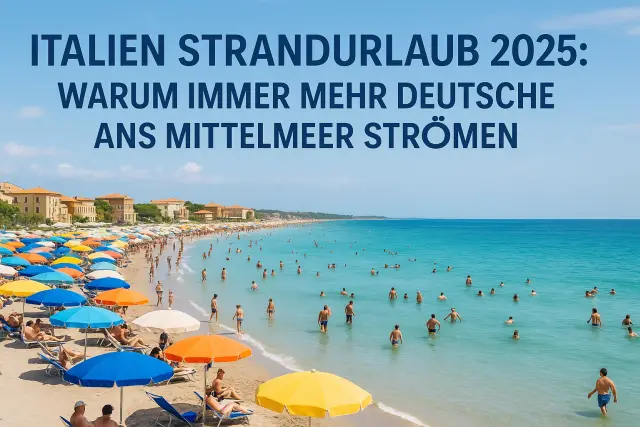Strandboom in Italien: Warum 2025 ein Rekordjahr wird